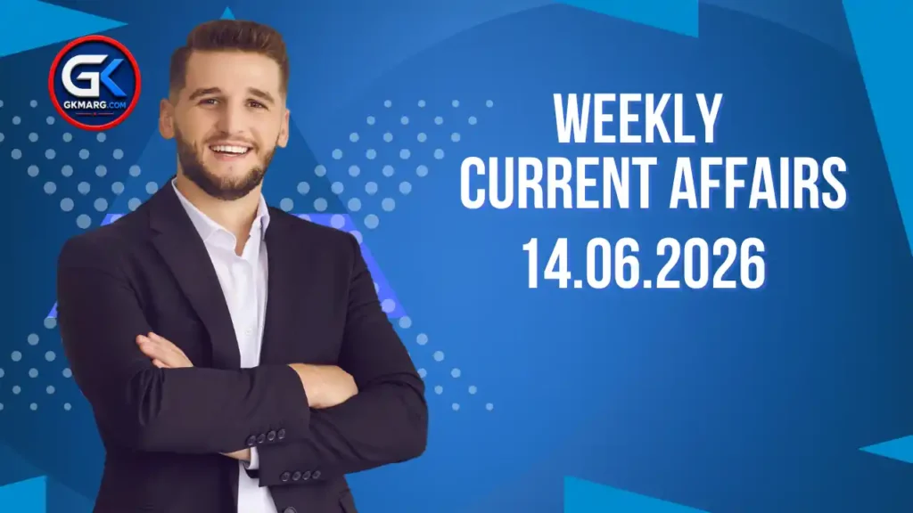 Weekly Current Affairs 14.06.2026 in Hindi
